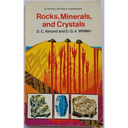 Rocks, Minerals and Crystals by D.C. Almond & D.G.A. Whitten