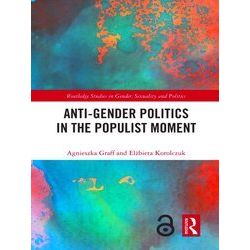 Routledge Studies in Gender, Sexuality and Politics: Anti-Gender Politics in the