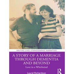 Writing Lives: Ethnographic Narratives-A Story Of A Marriage Through Dementia An