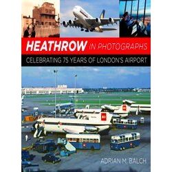 Heathrow In Photographs