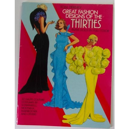 GREAT FASHIONS DESIGNS of THE THIRTIES paper doll book TOM TIERNEY