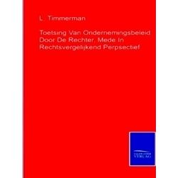 Toetsing Van Ondernemingsbeleid Door De Rechter, Mede In Rechtsvergelijkend Perp