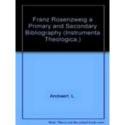 Franz Rosenzweig A Primary and Secondary Bibliography
