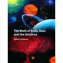 The Math of Body, Soul, and the Universe