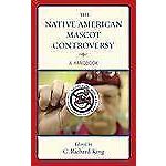 Native American Mascot Controversy by King, C. Richard Handbook Hardcover