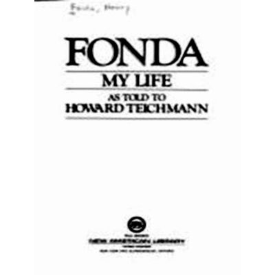My Life - As Told to Howard Teichmann by Henry Fonda; Howard Teichmann