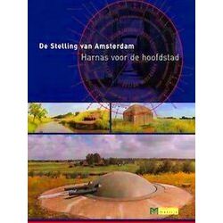 Harnas Voor De Hoofdstad. De Stelling Van Amsterdam