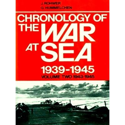 Chronology of the War at Sea 1939-1945 - Volume Two 1943-1945 by Jurgen Rohwer;