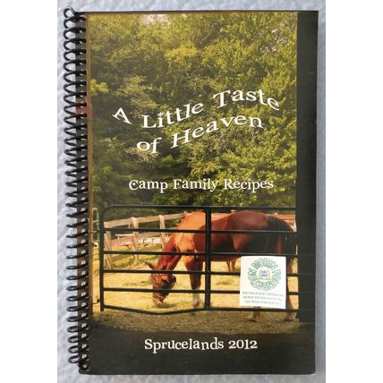 A LITTLE TASTE OF HEAVEN CAMP FAMILY RECIPES SPUCELANDS 2012 COMMUNITY COOKBOOK