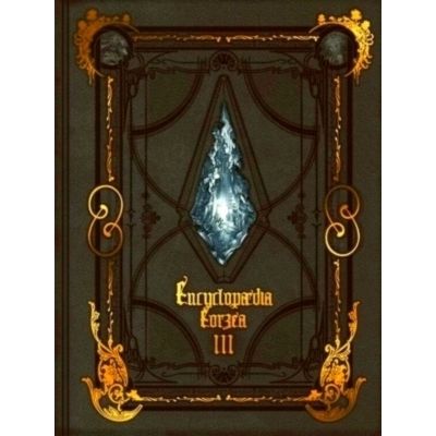 Encyclopaedia Eorzea the World of Final Fantasy Xiv Volume 3 - Square Enix