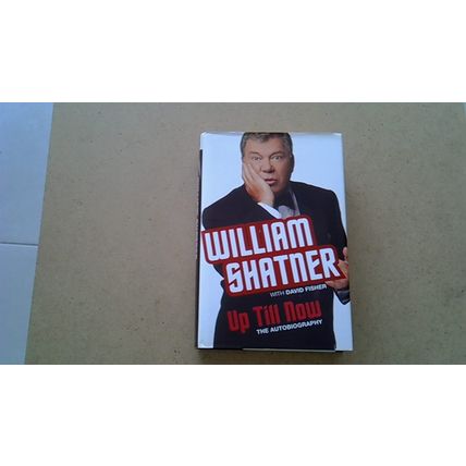 William Shatner: Up Till Now: The Autobiography (1st Edn H/B) 2008 - STAR TREK