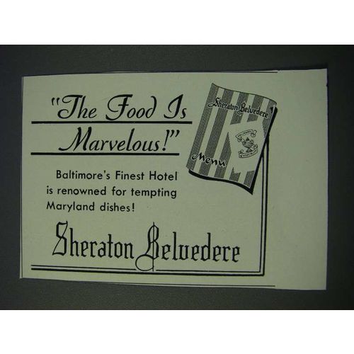1948 Sheraton Belvedere Hotel Ad - The Food Is Marvelous!
