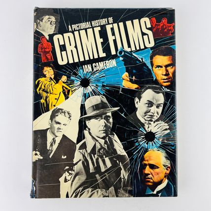 A Pictorial History of Crime Films by Ian Alexander Cameron Hardcover Book