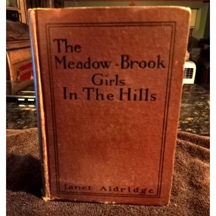 The Meadow Brook Girls In The Hills By Janet Aldridge 1914 Hardcover Great Shape