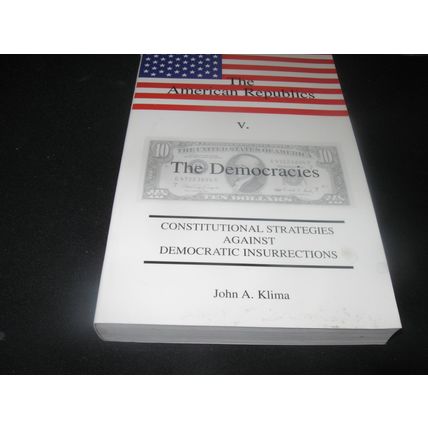 THE AMERICAN REPUBLICS V. DEMOCRACIES by JOHN KLIMA 1995 PB VG