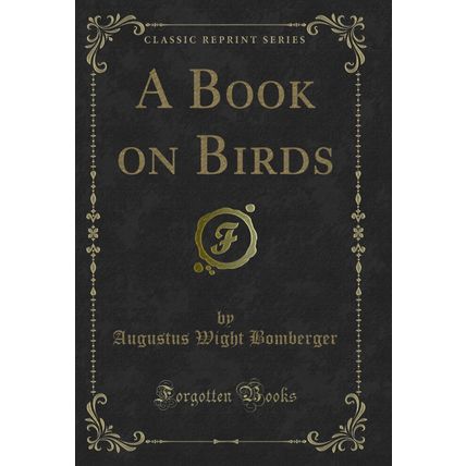 A Book on Birds (Classic Reprint)