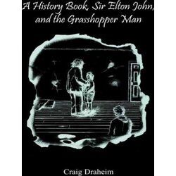 A History Book, Sir Elton John, And The Grasshopper Man