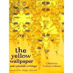 Yellow Wallpaper & Selected Writings