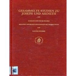Studia in Veteris Testamenti Pseudepigrapha: Gesammelte Studien zu Joseph und As