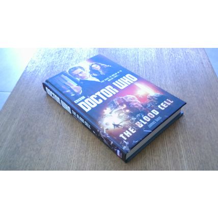 DOCTOR WHO: The Blood Cell. by James Goss (First Edition Hardback) 2014 AS-NEW