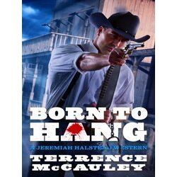 A Jeremiah Halstead Western Born To Hang