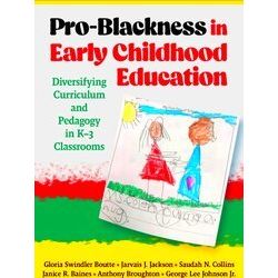 Early Childhood Education Series Pro-Blackness In Early Childhood Education