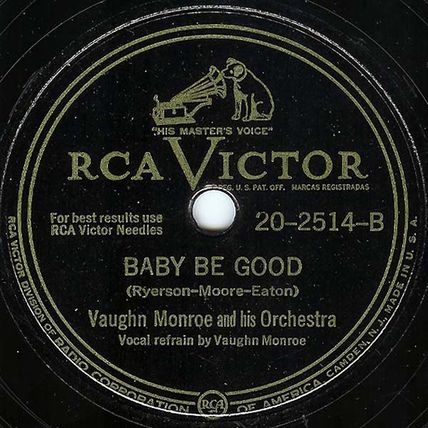 Victor 78 #20-2514 - "Baby Be Good" & "Love For Love" - Vaughn Monroe Orchestra