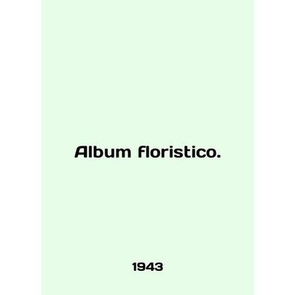 Album floristico. In English /Album floristico.