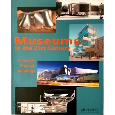Museums in the 21st Century - Concepts, Projects, Buildings by Suzanne Greub; Th