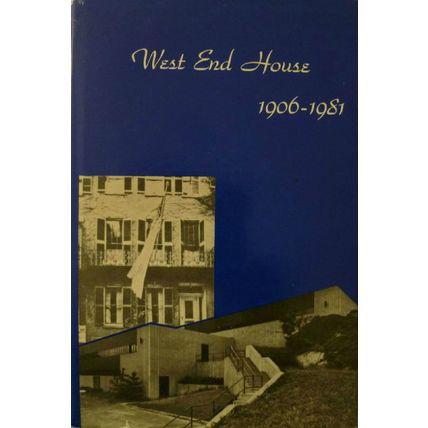 "WEST END HOUSE BOSTON 1906-1981 by REED UEDA HCDJ J Storrow M Freiman J Burnes"