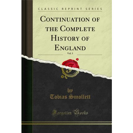 Continuation of the Complete History of England, Vol. 3 (Classic Reprint)