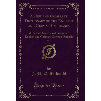 A New and Complete Dictionary of the English and German Languages, Vol. 2