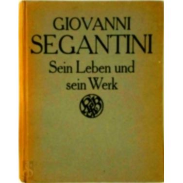 Giovanni Segantini, Sein Leben und Sein Werk, von Franz Servaes - Franz Servaes