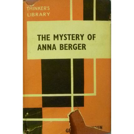 RARE THE MYSTERY OF ANNA BERGER by GEORGE GODWIN 1948 THE THINKER'S LIBRARY HCDJ