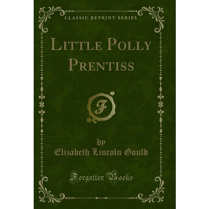 Little Polly Prentiss (Classic Reprint)