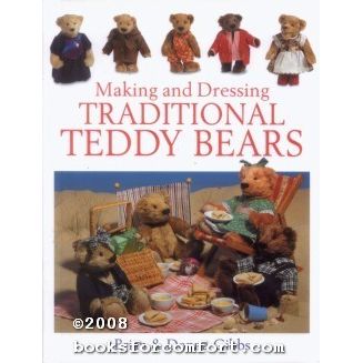 Making and Dressing Traditional Teddy Bears