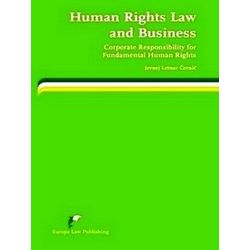 Human Rights Law and Business: Corporate Responsibility for Fundamental Human Ri