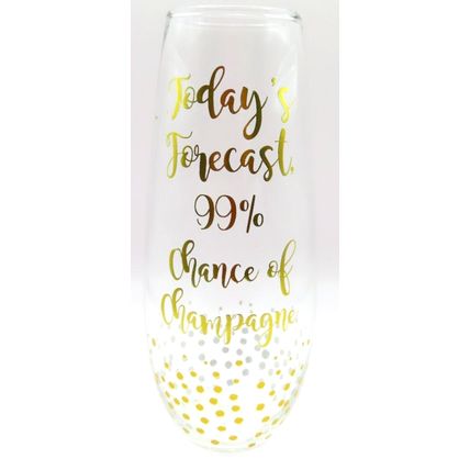 Todays Forecast 99% Chance of Champagne Stemless Glass 16 CM Gift Home Decor