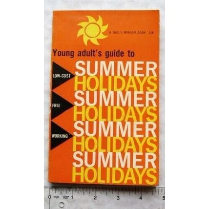 1961 Young adult's guide to Low-cost, Free, Working Summer Holidays by Anne May