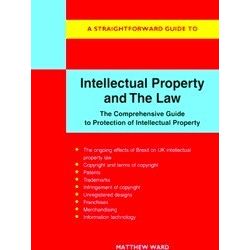 A Straightforward Guide To Intellectual Property And The Law