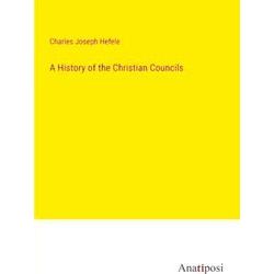 A History of the Christian Councils