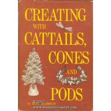 Creating With Cattails, Cones and Pods [13614]