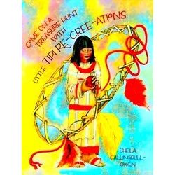 With Little Tipi Re-Cree-Ations Come On A Treasure Hunt