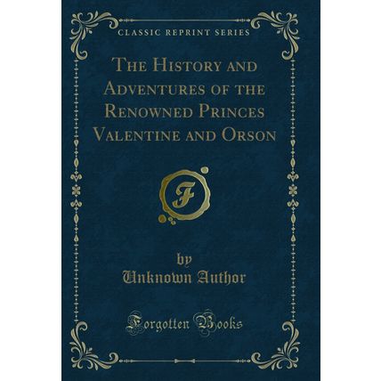 The History and Adventures of the Renowned Princes Valentine and Orson