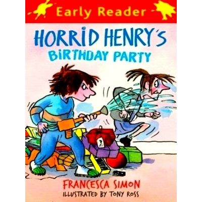 Horrid Henry Early Reader: Horrid Henry's Birthday Party - Book 2 by Francesca S