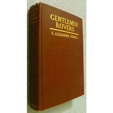 1913 ILLUSTRATED 1st EDITION GENTLEMAN ROVERS E ALEXANDER POWELL AMERICAN HEROES