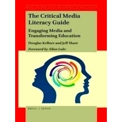 Brill Guides to Scholarship in Education-The Critical Media Literacy Guide