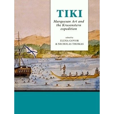 Tiki Marquesan Art and the Krusenstern Expedition by Various Authors