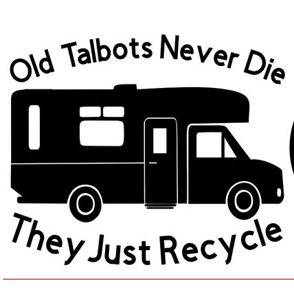 Talbot Express Motorhome Old Talbots Never Die Vinyl Decal, With Or No Border