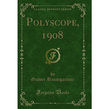 Polyscope, 1908 (Classic Reprint)